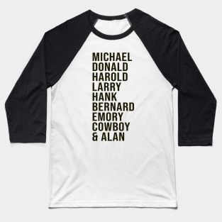 The boys in the band names list: Michael, Donald, Harold, Larry, Hank, Bernard, Emory, Cowboy and Alan Baseball T-Shirt